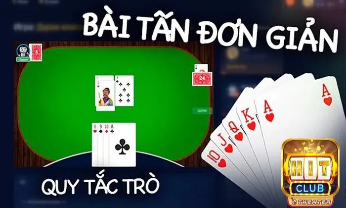 Cách chơi bài Tấn: Hướng dẫn chi tiết và Tips chơi hiệu quả 2 Quy tắc chơi bài tấn